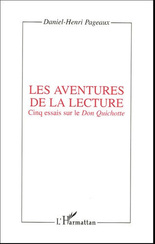 Les aventures de la lecture. Cinq essais sur le Don Quichotte