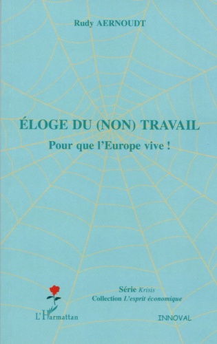 Eloge du (non) travail. Pour que l'Europe vive !
