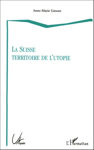 La Suisse territoire de l'utopie