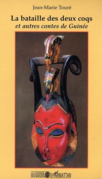 La bataille des deux coqs et autres contes de Guinée