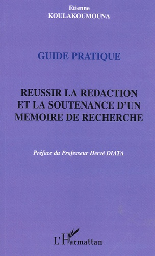 Réussir la rédaction et la soutenance d'un mémoire de recherche. Guide pratique