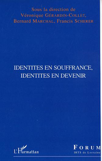 Identités en souffrance, identités en devenir