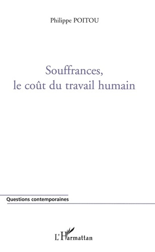 Souffrances, le coût du travail humain