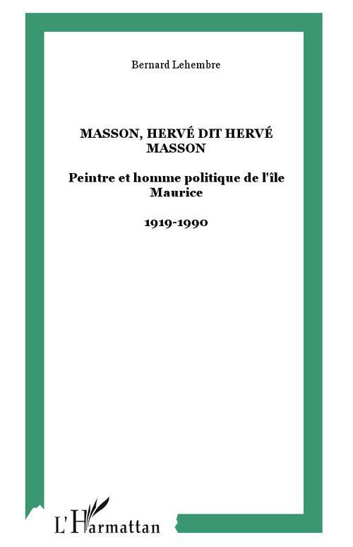 Masson, Hervé dit Hervé Masson. Peintre et homme politique de l'île Maurice - 1919-1990