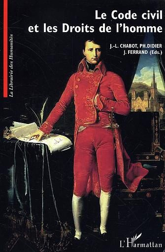 Le Code civil et les Droits de l'Homme. Actes du Colloque de Grenoble 3 et 4 décembre 2003 Ancien pa