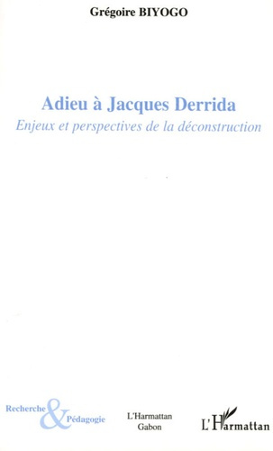 Adieu à Jacques Derrida. Enjeux et perspectives de la déconstruction
