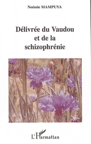 Délivrée du vaudou et de la schizophrénie