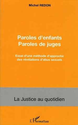 Paroles d'enfants Paroles de juges. Essai d'une méthode d'approche des révélations d'abus sexuels