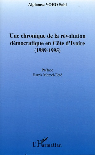Une chronique de la révolution démocratique en Côte d'Ivoire (1989-1995)