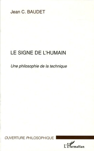 Le signe de l'humain. Une philosophie de la technique