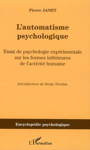 L'automatisme psychologique. Essai de psychologie expérimentale sur les formes inférieures de l'acti