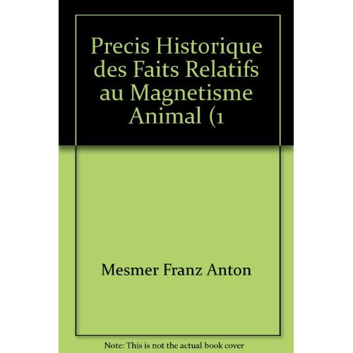 Précis historique des faits relatifs au magnétisme animal (1781)