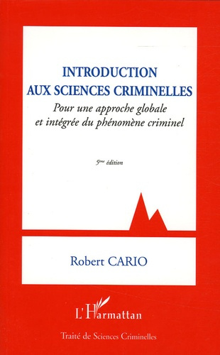 Introduction aux sciences criminelles. Pour une approche globale et intégrée du phénomène criminel,