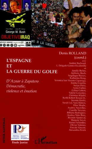 L'Espagne et la guerre du Golfe. D'Aznar à Zapatero, démocratie, violence et émotion