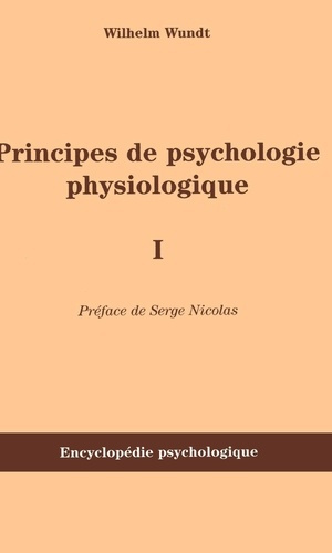 Principes de psychologie physiologique. Tome 1