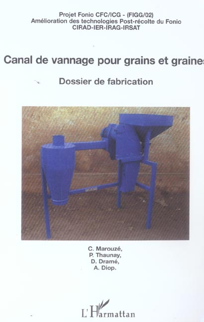Canal de vannage pour grains et graines. Dossier de fabrication Projet Fonio CFC/ICG - Amélioration