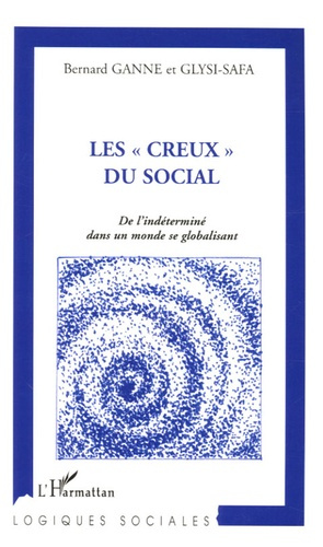 Les "creux" du social. De l'indéterminé dans un monde se globalisant