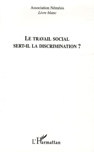Le travail social sert-il la discrimination ?