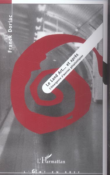 Le Land Art... et après. L'émergence d'oeuvres géoplastiques