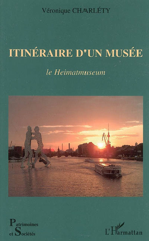 Itinéraire d'un musée. Le Heimatmuseum