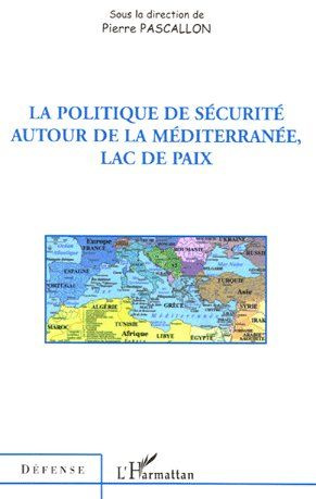 La politique de sécurité autour de la Méditerranée, lac de paix