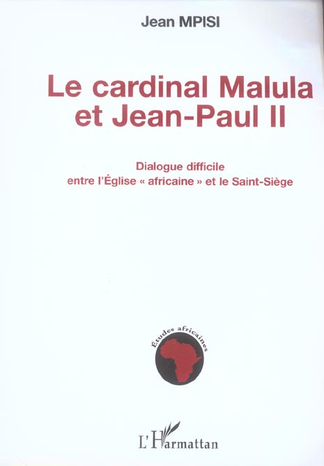 Cardinal Malula et Jean-Paul II : dialogue difficile entre l'Eglise africaine et le Saint-Siège