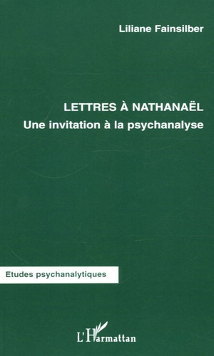 Lettres à Nathanaël. Une invitation à la psychanalyse