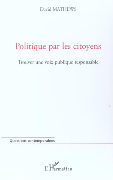 Politique par les citoyens. Trouver une voix publique responsable