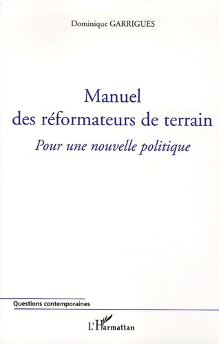 Manuel des réformateurs de terrain. Pour une nouvelle politique