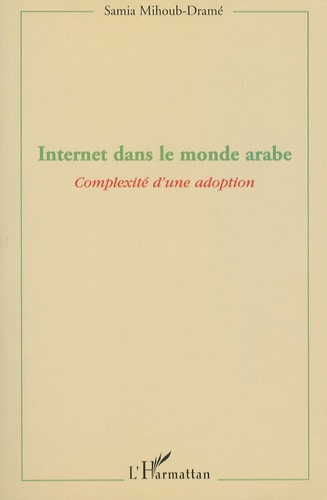 Internet dans le monde arabe. Complexité d'une adoption