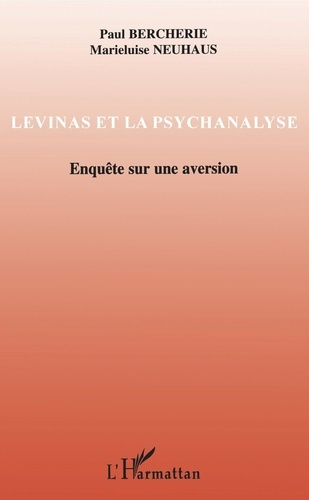 Levinas et la psychanalyse. Enquête sur une aversion