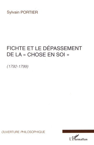 Fichte et le dépassement de la "chose en soi" (1792-1799)
