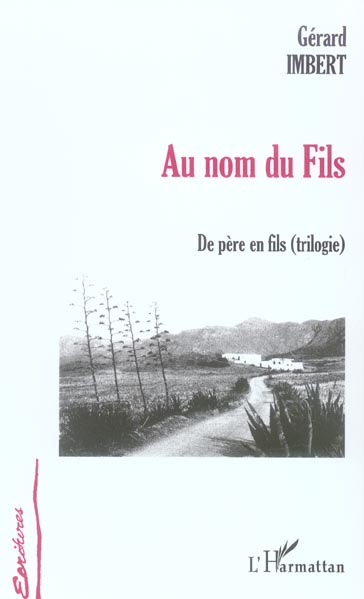Au nom du fils. De père en fils (trilogie)