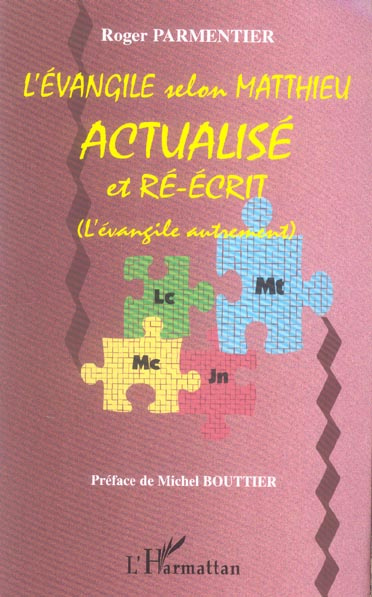 L'Evangile selon Matthieu actualisé et réécrit. (L'évangile autrement)
