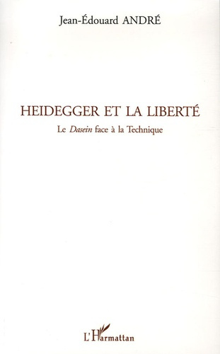 Heidegger et la liberté. Le Dasein face à la technique