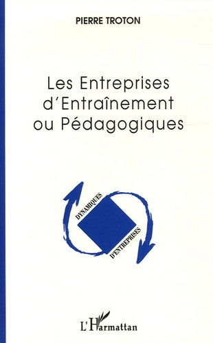 Les entreprises d'entraînement ou pédagogiques. Entre apprentissage, expérience et insertion profess