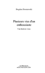 Plusieurs vies d un enthousiaste