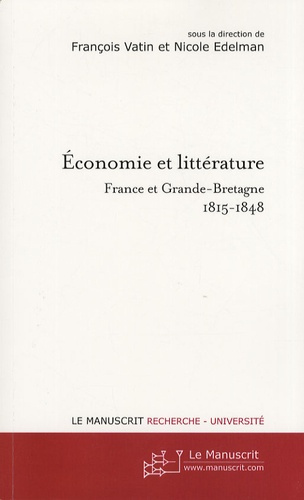 Economie et littérature. France et Grande-Bretagne 1815-1848