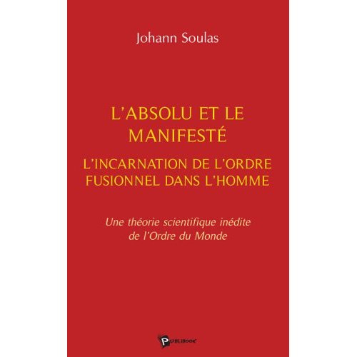 L'Absolu, le manifesté et l'incarnation de l'ordre fusionnel dans l'homme