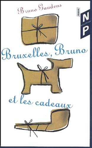 BRUXELLES BRUNO ET LES CADEAUX
