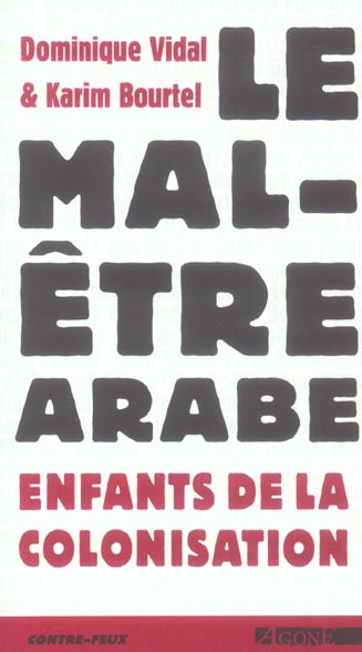 Le mal-être arabe. Enfants de la colonisation