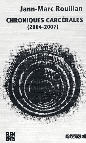Chroniques carcérales . (2004-2007)