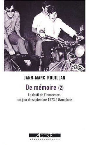 De mémoire. Tome 2, Le deuil de l'innocence : un jour de septembre 1973 à Barcelone