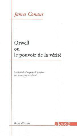 Orwell ou le pouvoir de la vérité