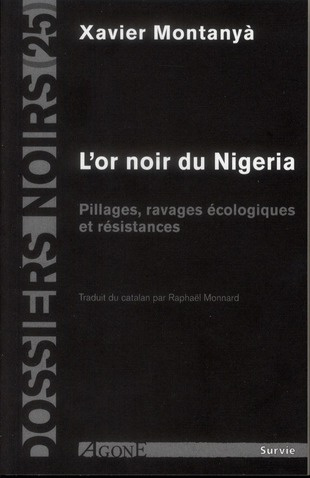 L'or noir du Nigeria. Pillages, ravages écologique et résistances