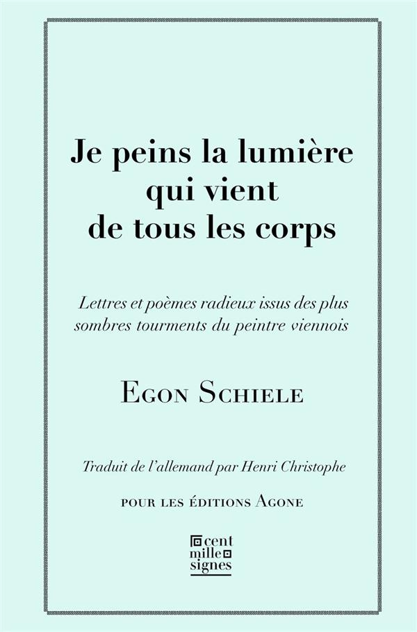 Je peins la lumière qui vient de tous les corps. Lettres et poèmes, avec cinq esquisses en noir et b