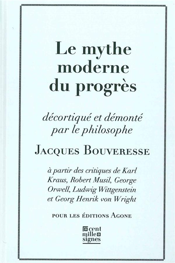 Le mythe moderne du progrès. La critique de Karl Kraus, de Robert Musil, de George Orwell, de Ludwig