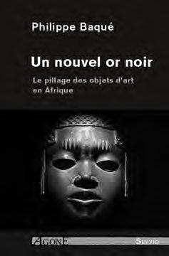 Un nouvel or noir. Le pillage des objets d'art en Afrique, Edition revue et augmentée