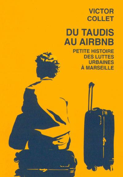 Du taudis au Airbnb. Petite histoire des luttes urbaines à Marseille (2018-2023)