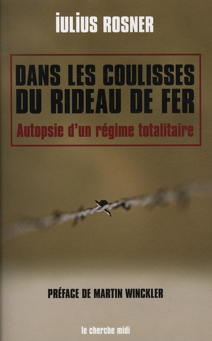 Dans les coulisses du rideau de fer. Autopsie d'un régime totalitaire